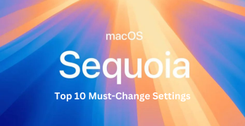 Top 10 Must-Change Settings After macOS Sequoia Update